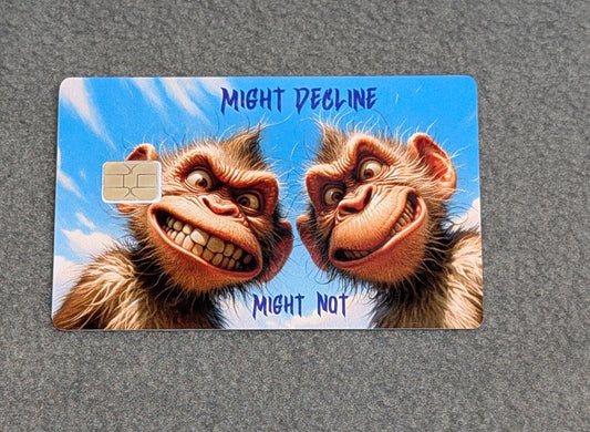 Monkeying Around Might Decline Might Not Credit/Debit Card Sticker, Skin, Cover